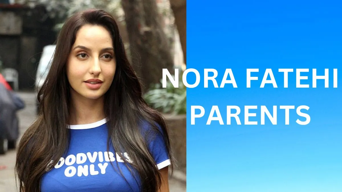 nora fatehi parents