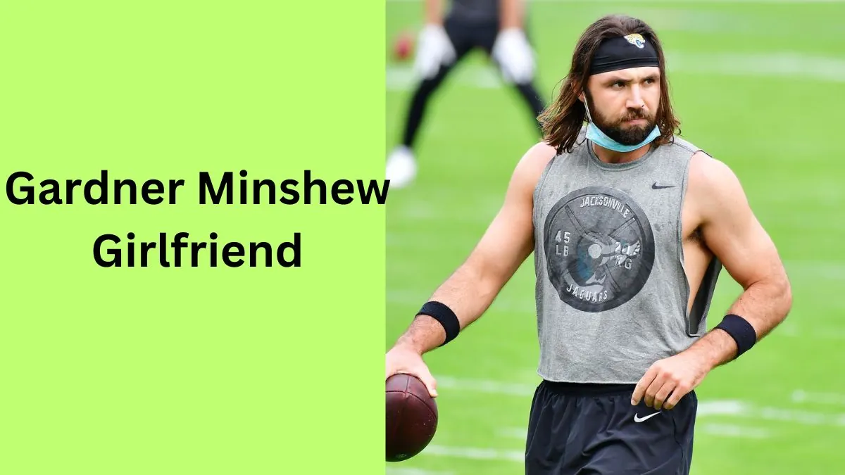 Gardner Minshew Girlfriend