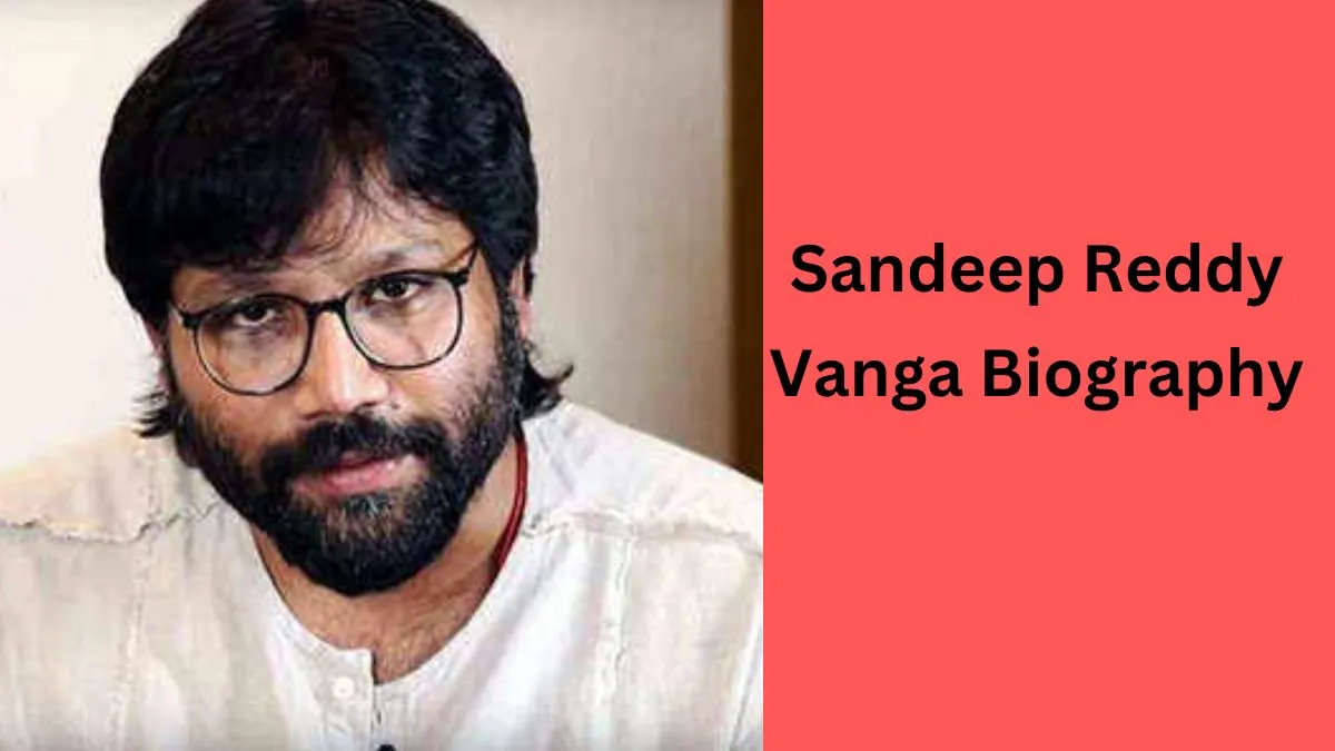 Sandeep Reddy Vanga Biography